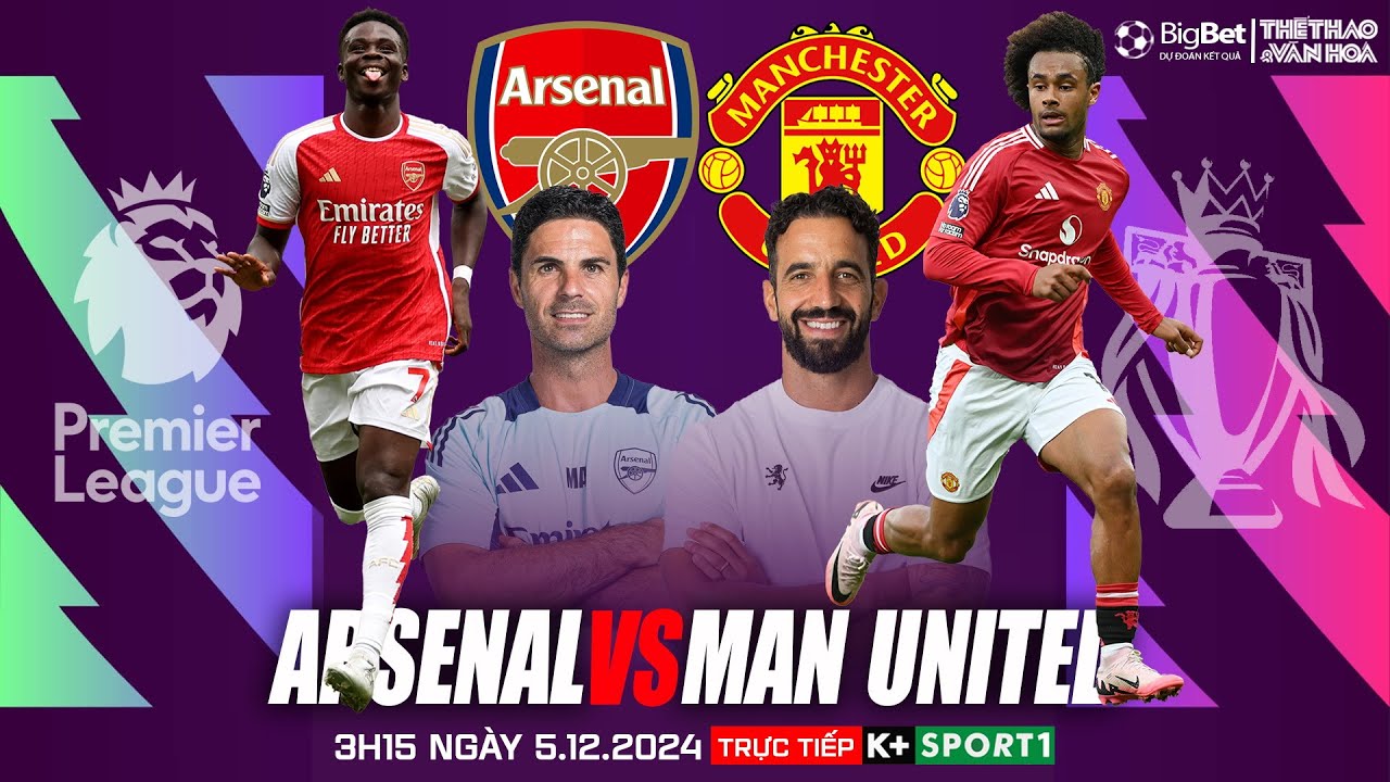 Nhận định Arsenal vs MU mới nhất： Có nên đặt cược cho MU？