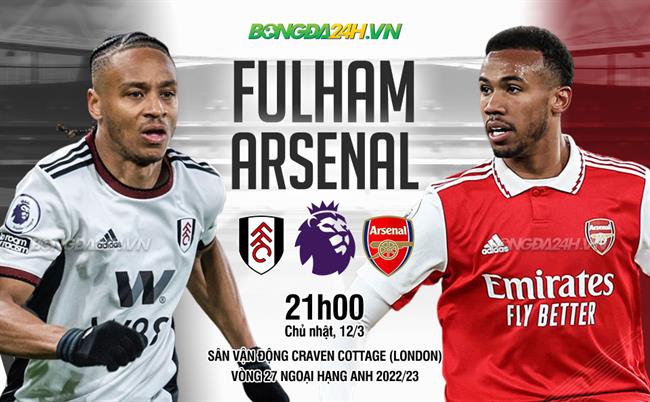 Soi kèo Fulham vs Arsenal： Chuyên gia dự đoán chi tiết tỷ số trận đấu này.
